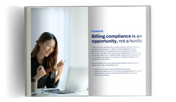 A preview of the e-invoicing guide with the foreword: For companies, the potential for optimization presented by e-invoicing is huge. Companies can: save up to 25 days of processing time per year, reduce the rate of errors in invoice processing to almost zero optimize the overall customer experience for easy and transparent billing.